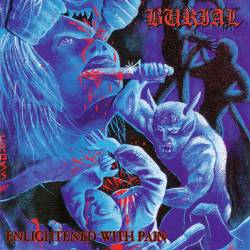 Burial (USA-2) : Enlightened with Pain